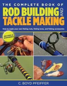 Complete Book of Rod Building and Tackle Making Paperback  Illustrated, January 15, 2013